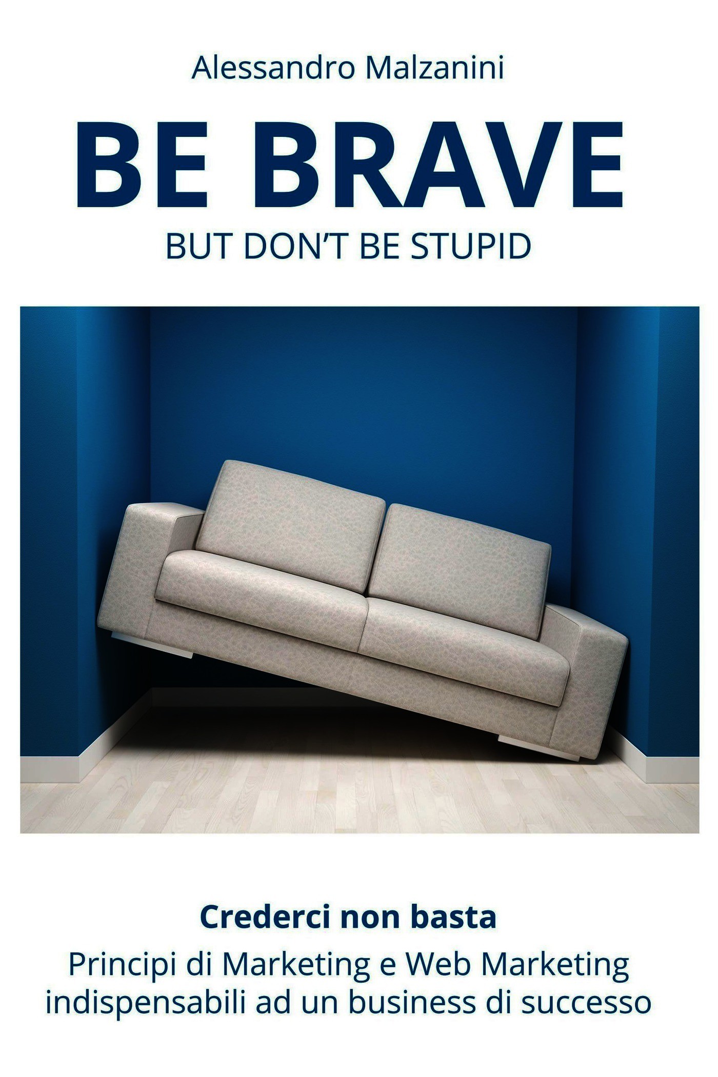 Be brave but don't be stupid - Librerie.coop