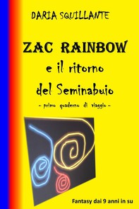 ZAC RAINBOW e il ritorno del Seminabuio - Librerie.coop