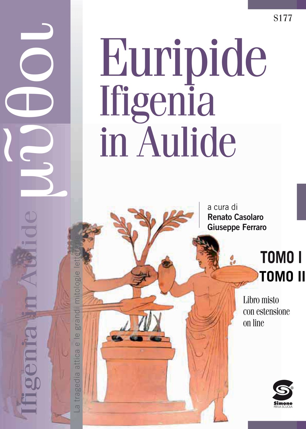 TOMO I: Euripide - Ifigenia in Aulide - TOMO II: Ifigenia la vittima innocente della Storia - Librerie.coop