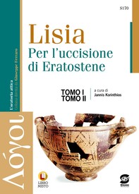 TOMO I:Lisia per l'uccisione di Eratostene - Tomo II Da Lisia ai moderni: il delitto d'onore e la condizione femminile - Librerie.coop