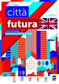 Città  futura - Active Citizenship per la scuola secondaria di primo grado - Librerie.coop