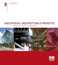 Biblioteche. Architettura e progetto - Librerie.coop
