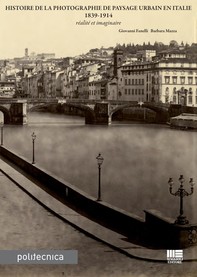 Histoire de la photographie de paysage urbain en Italie 1839-1914 - Librerie.coop