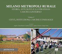 Milano Metropoli Rurale - Storia, Attualità e la Strategia Cascina Linterno VOL. 2 - Librerie.coop
