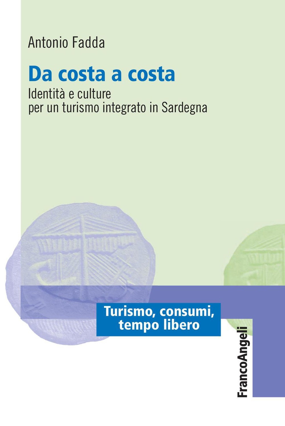 Da costa a costa. Identità e culture per un turismo integrato in Sardegna - Librerie.coop
