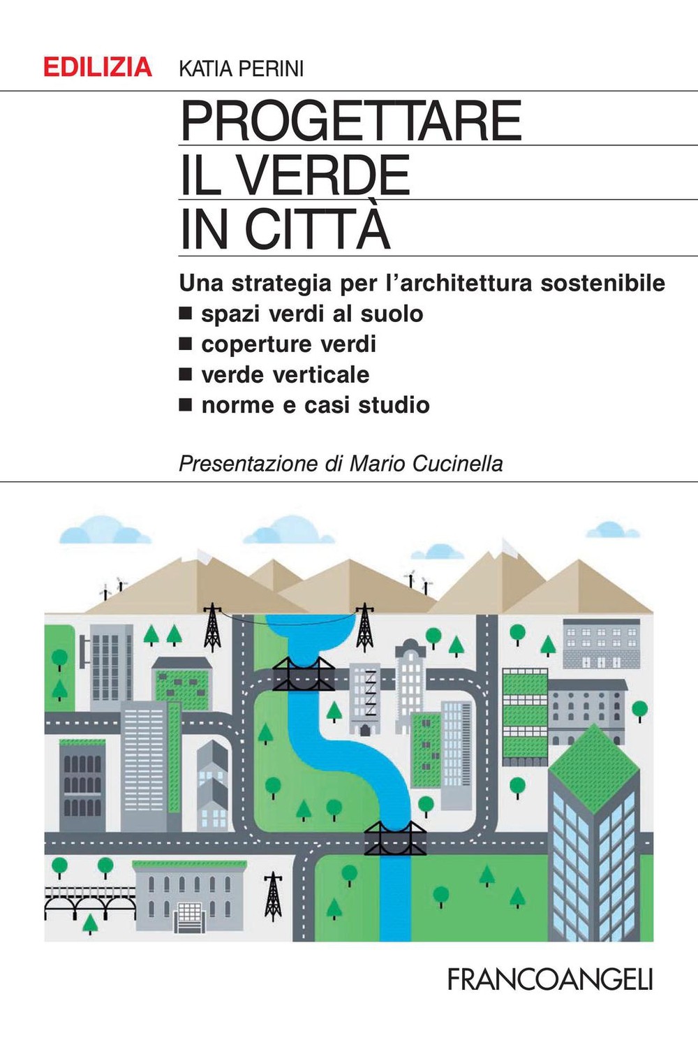 Progettare il verde in città. Una strategia per l'architettura sostenibile - Librerie.coop