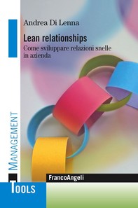 Lean relationships. Come sviluppare relazioni snelle in azienda - Librerie.coop
