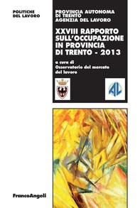 XXVIII Rapporto sull'occupazione in provincia di Trento - 2013 - Librerie.coop