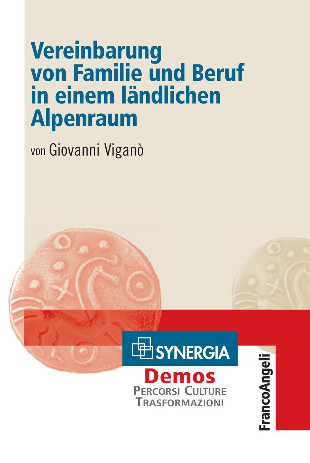 Vereinbarung von Familie und Beruf in einem ländlichen Alpenraum - Librerie.coop