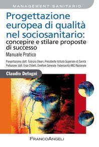 Progettazione europea di qualità nel sociosanitario: concepire e stilare proposte di successo. Manuale pratico - Librerie.coop
