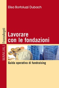Lavorare con le fondazioni. Guida operativa di fundraising - Librerie.coop