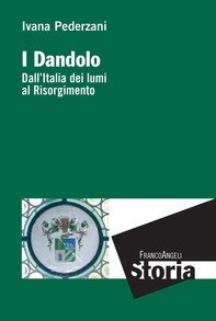 I Dandolo. Dall'Italia dei Lumi al Risorgimento - Librerie.coop