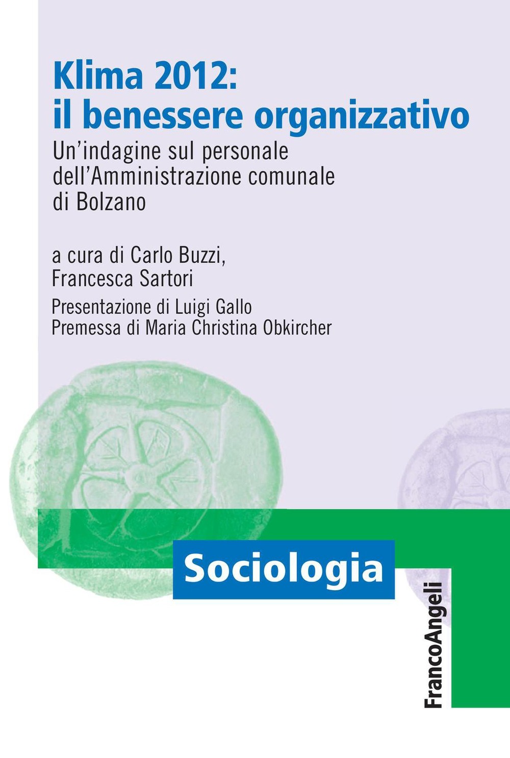 Klima 2012: il benessere organizzativo. Un'indagine sul personale dell'Amministrazione comunale di Bolzano - Librerie.coop