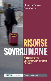 Risorse sovraumane. Autoritratto dei manager italiani di oggi - Librerie.coop