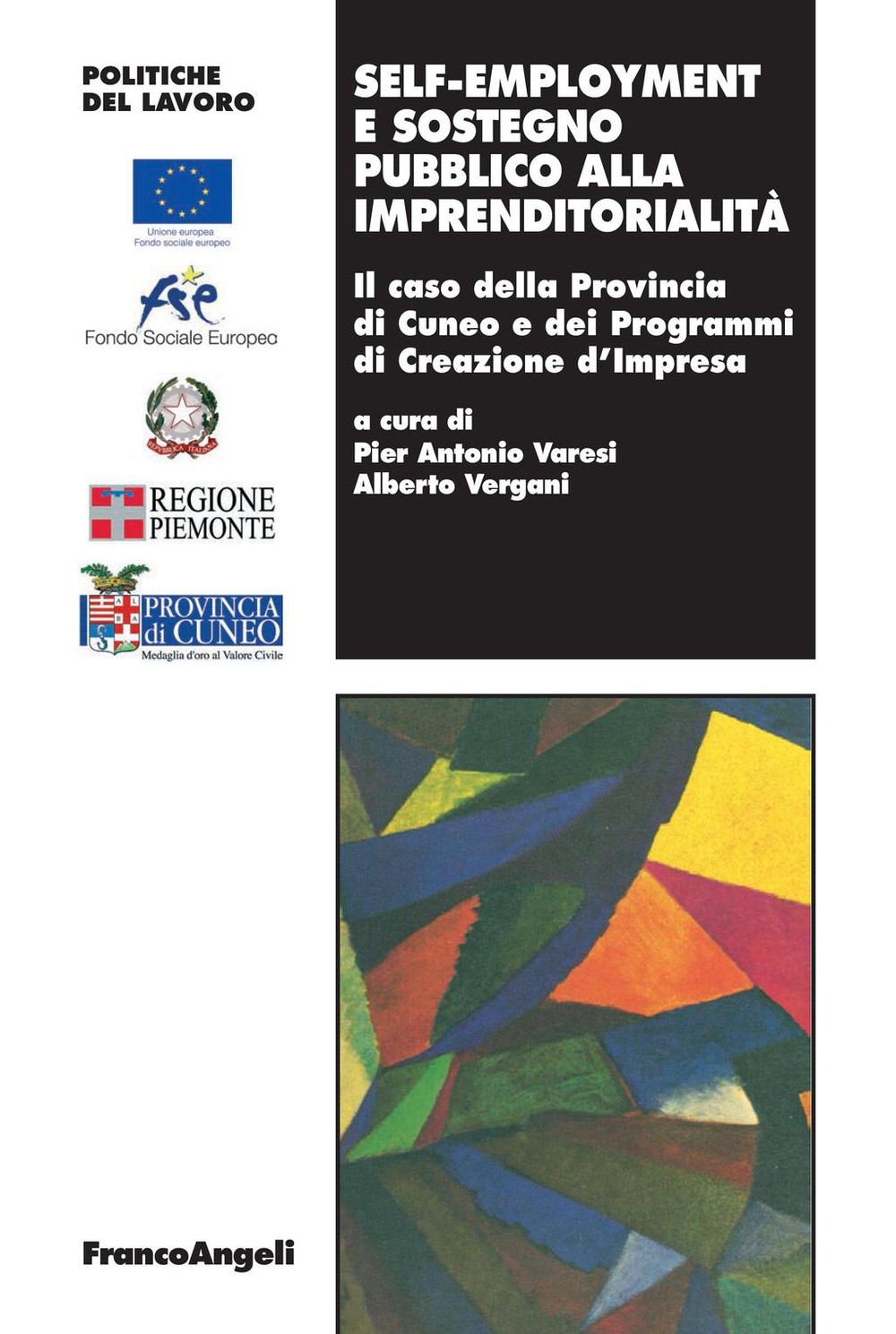 Self-employment e sostegno pubblico all’imprenditorialità. Il caso della Provincia di Cuneo e dei Programmi di Creazione d’Impresa - Librerie.coop
