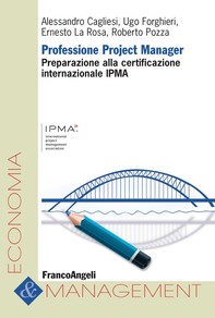 Professione Project Manager. Preparazione alla Certificazione Internazionale IPMA - Librerie.coop