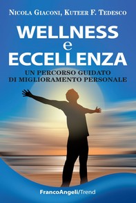Wellness e eccellenza. Un percorso guidato di miglioramento personale - Librerie.coop