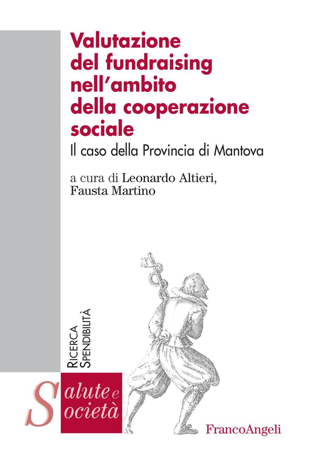 Valutazione del fundraising nell'ambito della cooperazione sociale. Il caso della Provincia di Mantova - Librerie.coop