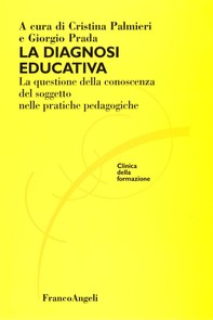 La diagnosi educativa. La questione della conoscenza del soggetto nelle pratiche pedagogiche - Librerie.coop