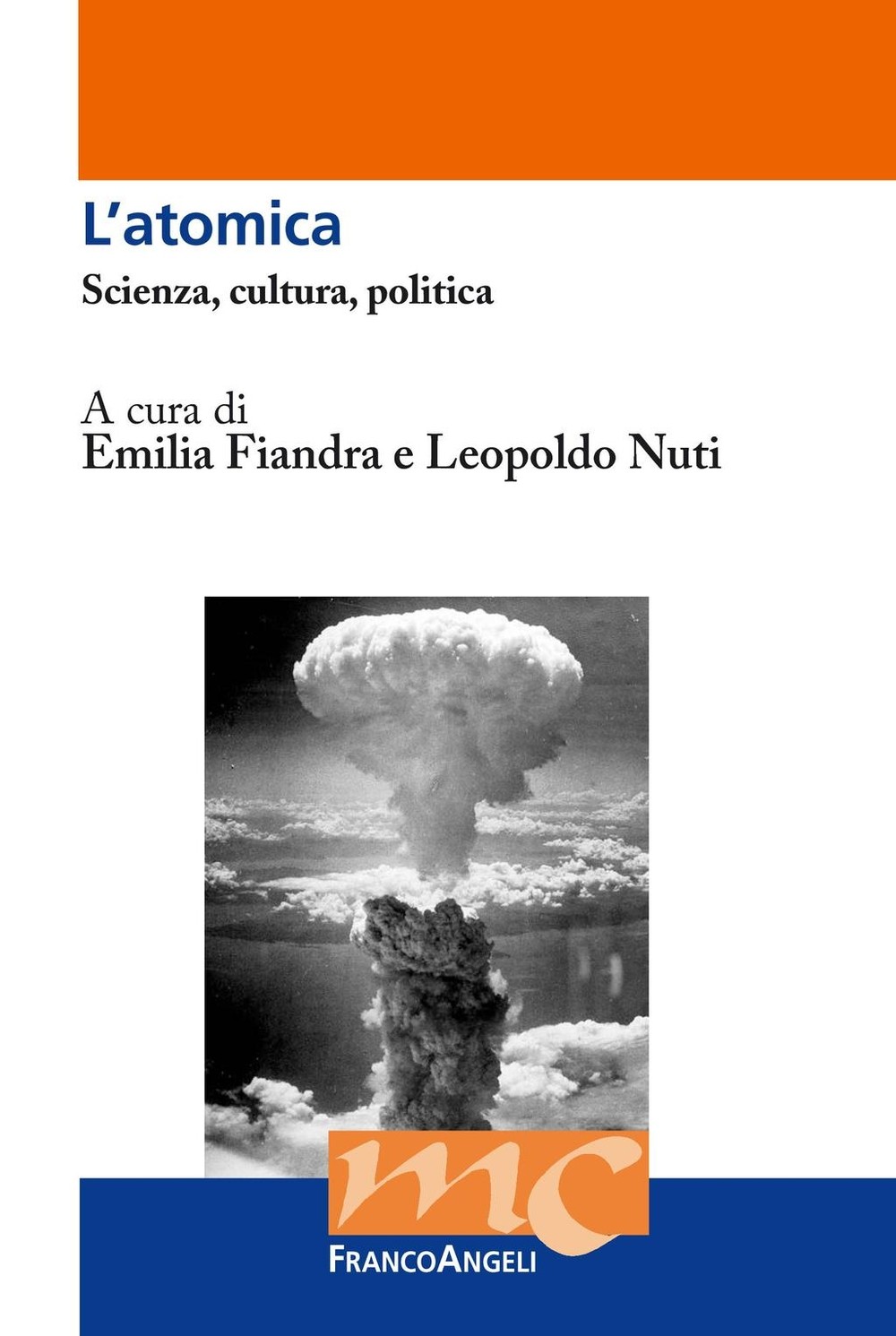 L'atomica. Scienza, cultura, politica - Librerie.coop