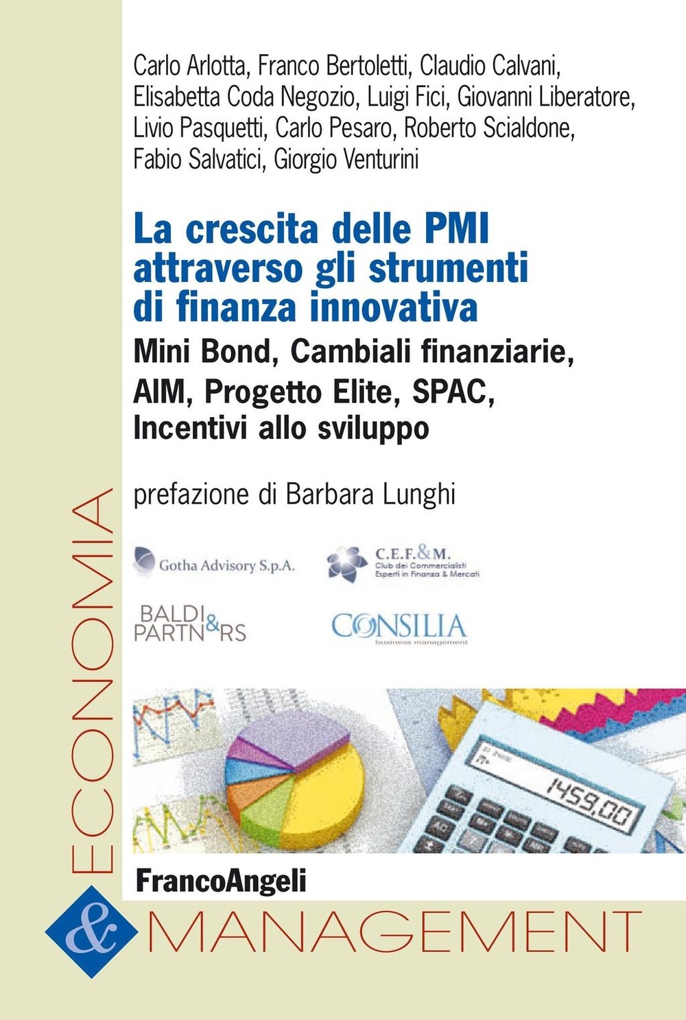 La crescita delle Pmi attraverso gli strumenti di finanza innovativa. Mini Bond, cambiali finanziarie, Aim, Progetto Elite, Spac, incentivi allo sviluppo - Librerie.coop