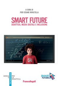 Smart Future. Didattica, media digitali e inclusione - Librerie.coop