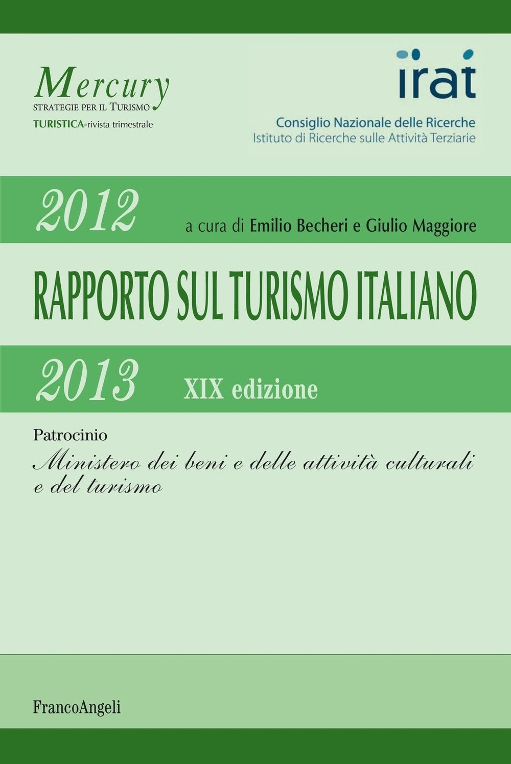 Rapporto sul turismo italiano 2012-2013. XIX Edizione - Librerie.coop