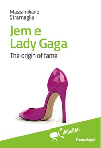 Jem e Lady Gaga. The origin of fame - Librerie.coop