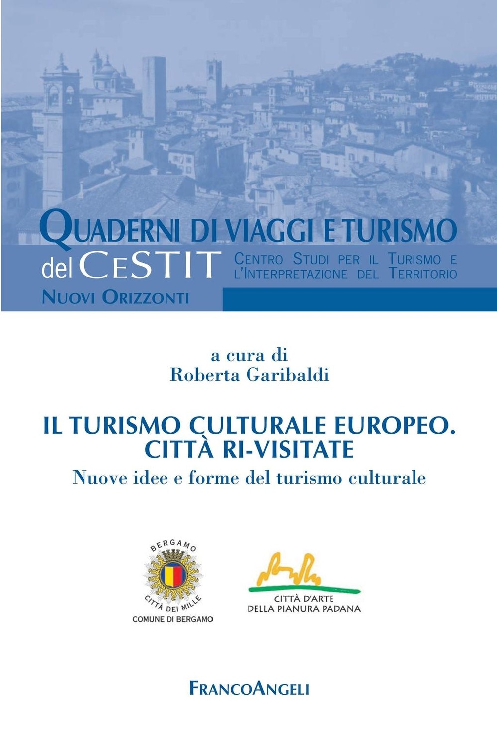 Il turismo culturale europeo Città ri-visitate. Nuove idee e forme di turismo culturale - Librerie.coop