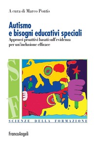 Autismo e bisogni educativi speciali. Approcci proattivi basati sull'evidenza per un'inclusione efficace - Librerie.coop