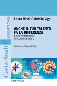 Anche il tuo talento fa la differenza. Storie imprenditoriali di eccellenza italiana - Librerie.coop