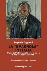 La "spagnola" in Italia. Storia dell'influenza che fece temere la fine del mondo (1918-1919) - Librerie.coop
