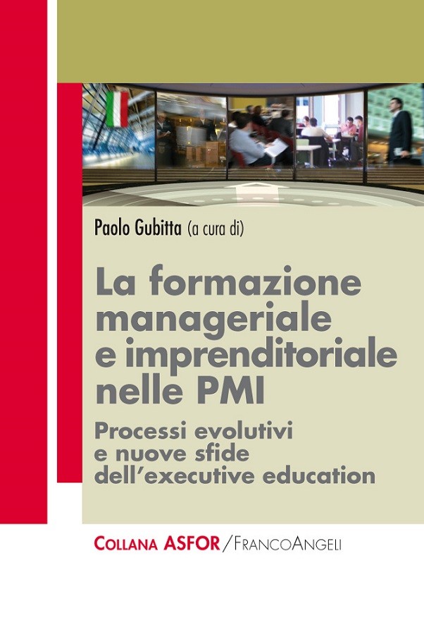 La formazione manageriale e imprenditoriale nelle PMI. Processi evolutivi e nuove sfide dell'executive education - Librerie.coop