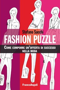 Fashion puzzle. Come comporre un'offerta di successo nella moda - Librerie.coop