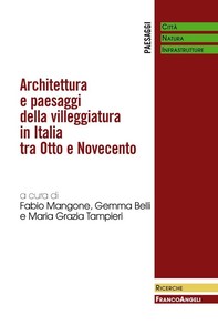 Architettura e paesaggi della villeggiatura in Italia tra Otto e Novecento - Librerie.coop