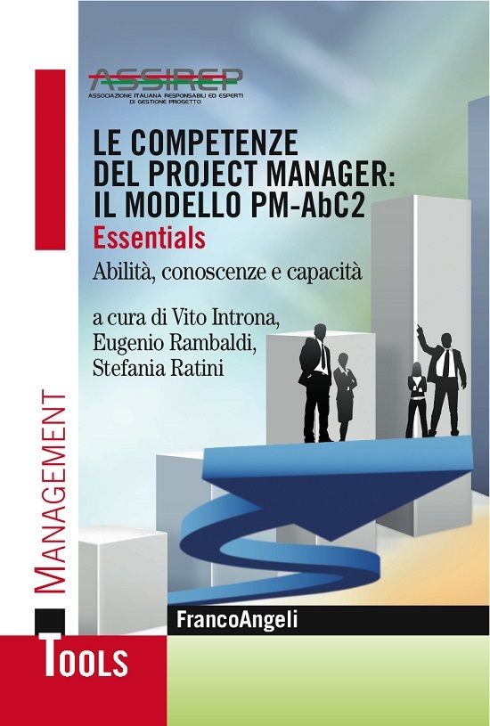 Le competenze del project manager: il modello PM-AbC2. Essentials Abilità, conoscenze e capacità - Librerie.coop
