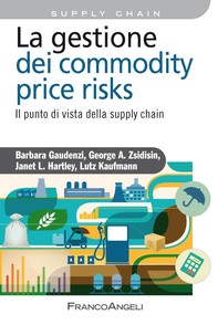 La gestione del commodity price risks. Il punto di vista della supply chain - Librerie.coop