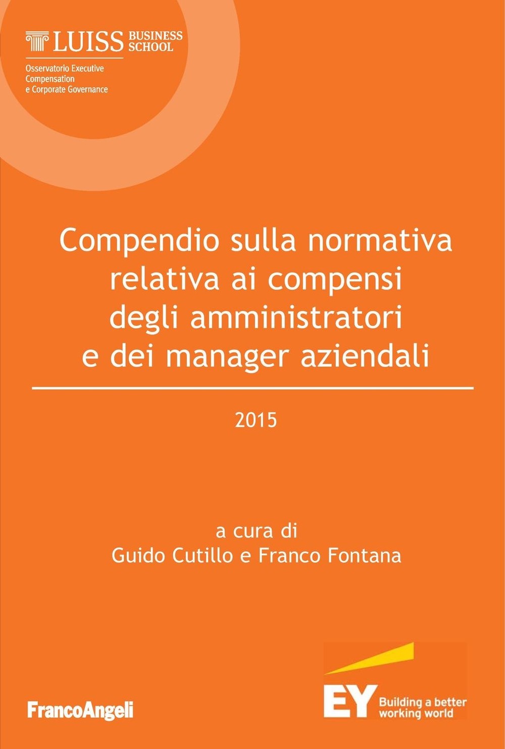 Compendio sulla normativa relativa ai compensi degli amministratori e dei manager aziendali - 2015 - Librerie.coop