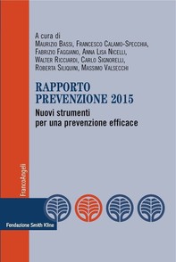 Rapporto prevenzione 2015. Nuovi strumenti per una prevenzione efficace - Librerie.coop