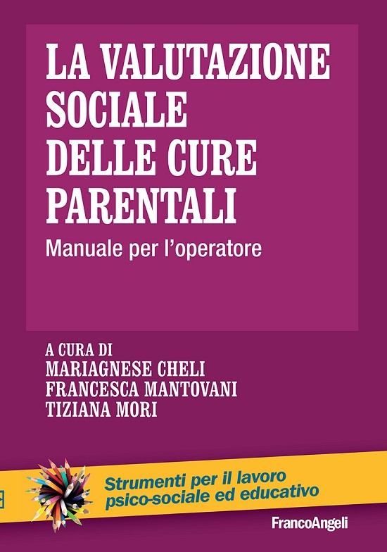 La valutazione sociale delle cure parentali. Manuale per l'operatore - Librerie.coop