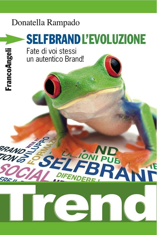 SelfBrand l'evoluzione. Fate di voi stessi un autentico Brand! - Librerie.coop