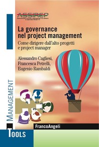 La governance nel project management. Come dirigere dall'alto progetti e project manager - Librerie.coop