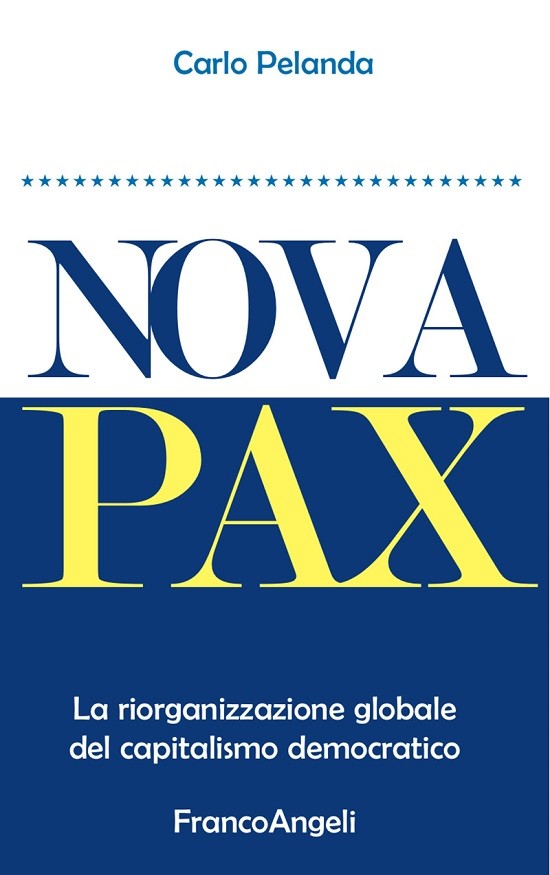 Nova Pax. La riorganizzazione globale del capitalismo democratico - Librerie.coop