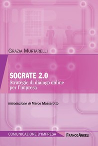 Socrate 2 punto 0. Strategie di dialogo online per l'impresa - Librerie.coop