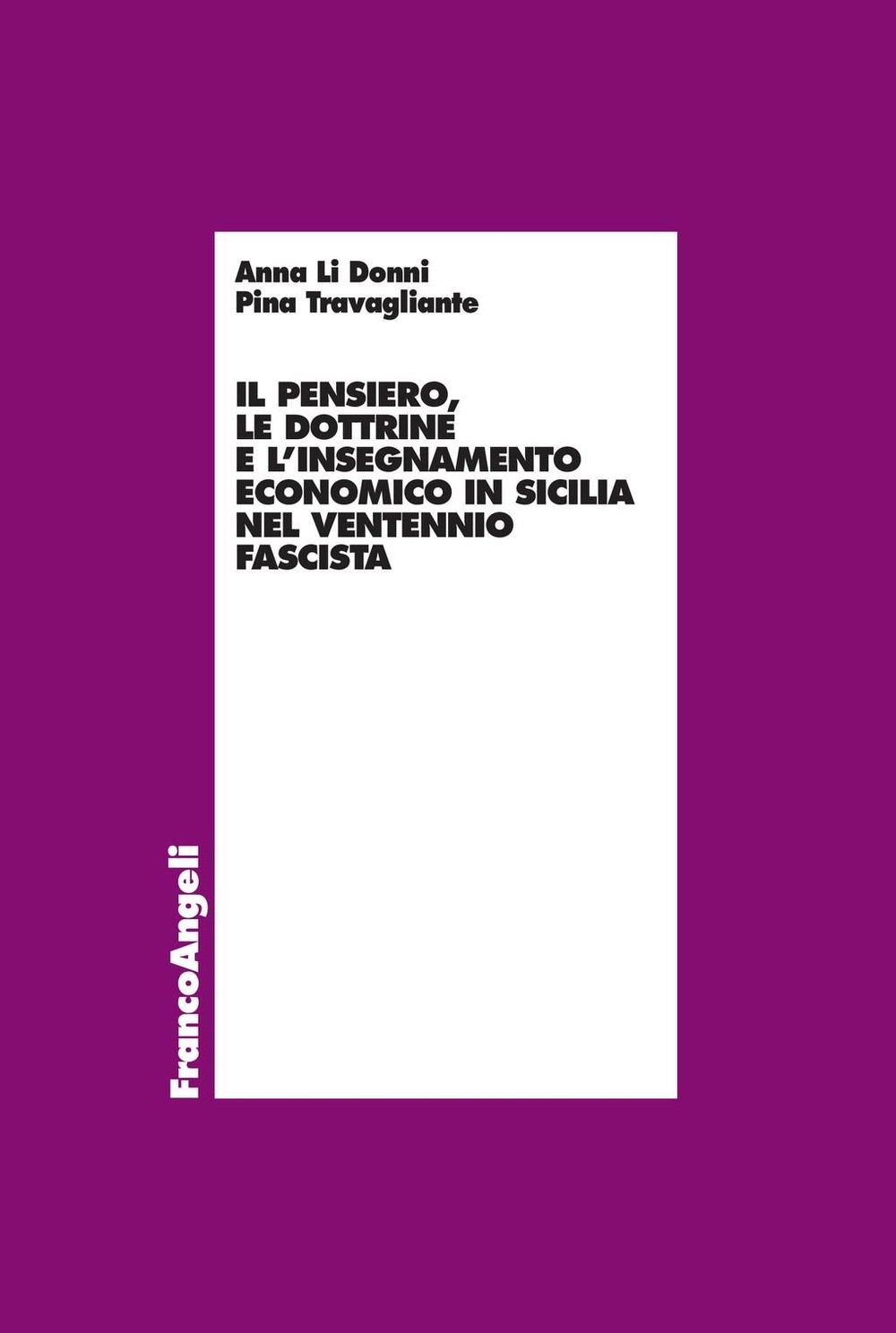 Il pensiero, le dottrine e l'insegnamento economico in Sicilia nel ventennio fascista - Librerie.coop