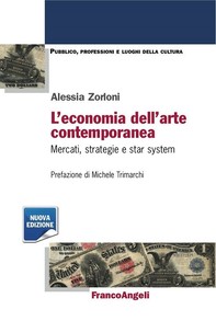 L'economia dell'arte contemporanea. Mercati, strategie e star system - Librerie.coop
