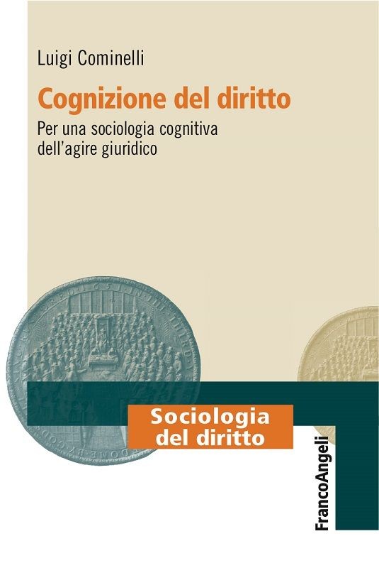 Cognizione del diritto. Per una sociologia cognitiva dell'agire giuridico - Librerie.coop