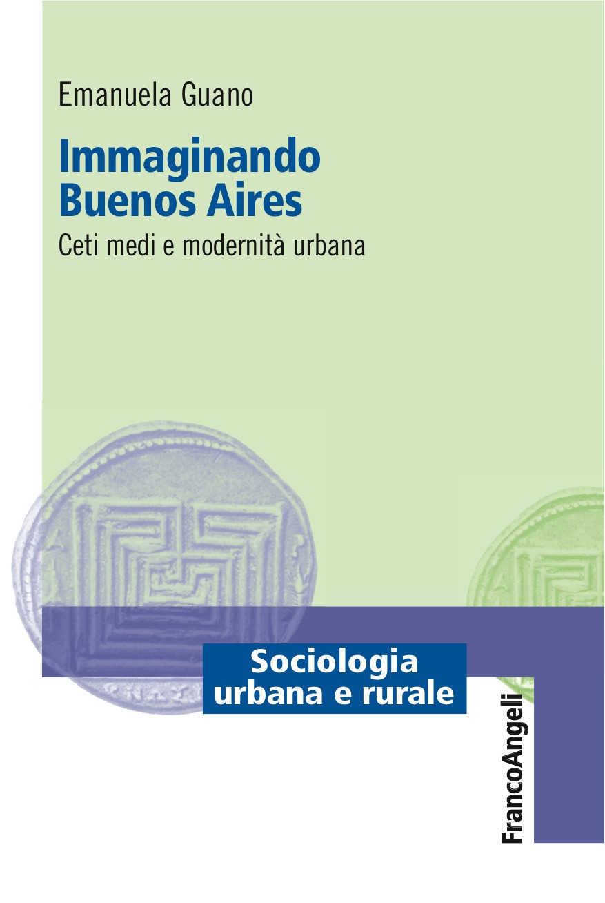 Immaginando Buenos Aires. Ceti medi e modernità urbana - Librerie.coop