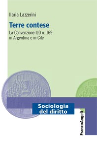Terre contese. La convenzione ILO n. 169 in Argentina e in Cile - Librerie.coop