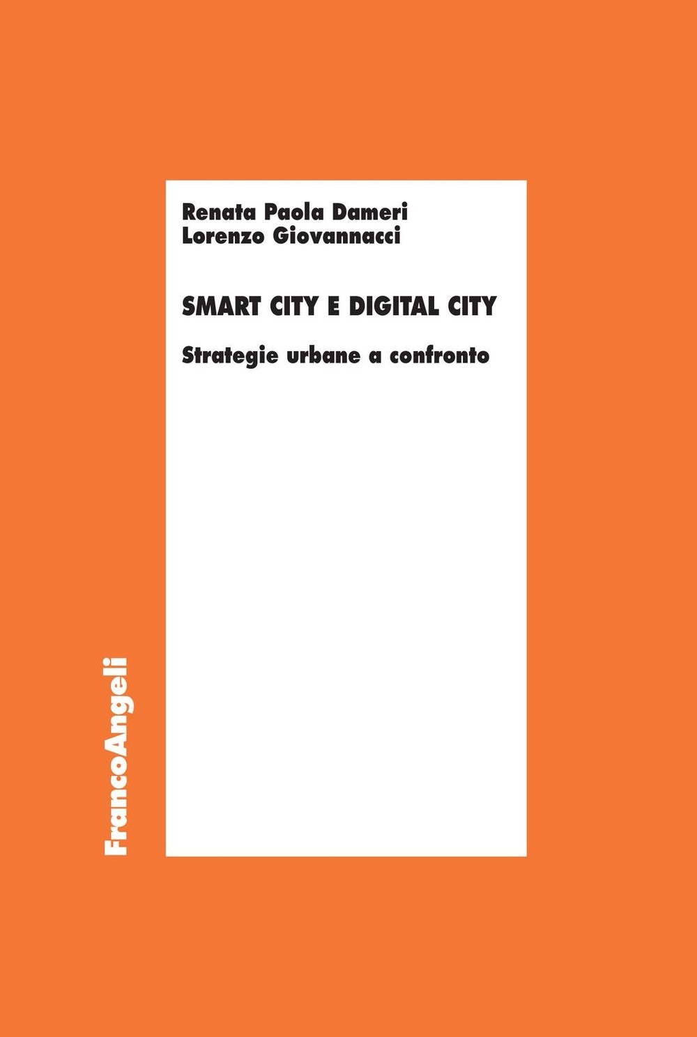 Smart city e Digital city. Strategie urbane a confronto - Librerie.coop